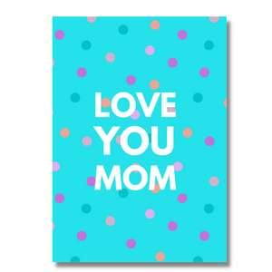 * Love you Mom Card--FREE